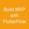 Build MVP with FlutterFlow