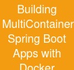 Building Multi-Container Spring Boot Apps with Docker Compose