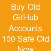 Buy Old GitHub Accounts - 100% Safe (Old & New) Available