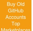 Buy Old GitHub Accounts: Top Marketplaces Compared for 2026