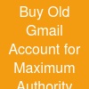 Buy Old Gmail Account for Maximum Authority