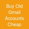Buy Old Gmail Accounts Cheap: