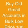 Buy Old Gmail Accounts in Bulk – Low Price & 100% Secure