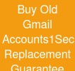 Buy Old Gmail Accounts:1Secure & Replacement Guarantee