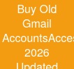 Buy Old Gmail AccountsAccess (2026 Updated)