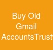 Buy Old Gmail Accounts:Trustworthy