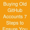 Buying Old GitHub Accounts? 7 Steps to Ensure You gET a ...