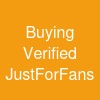 Buying Verified JustForFans