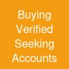 Buying Verified Seeking Accounts