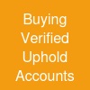 Buying Verified Uphold Accounts