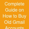 Complete Guide on How to Buy Old Gmail Accounts Securely