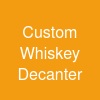 Custom Whiskey Decanter