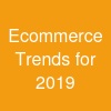 Ecommerce Trends for 2019