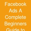 Facebook Ads: A Complete Beginner's Guide to Meta for Business
