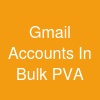 Gmail Accounts In Bulk (PVA