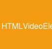 HTMLVideoElement