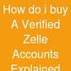 How do i buy A Verified Zelle Accounts Explained_ Features