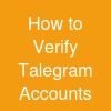 How to Verify Talegram Accounts
