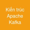 Kiến trúc Apache Kafka