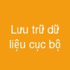 Lưu trữ dữ liệu cục bộ