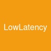 LowLatency