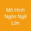Mô Hình Ngôn Ngữ Lớn