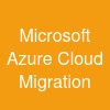 Microsoft Azure Cloud Migration