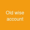 Old wise account