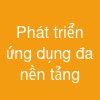 Phát triển ứng dụng đa nền tảng