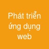 Phát triển ứng dụng web