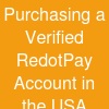 Purchasing a Verified RedotPay Account in the USA