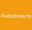 RedisStreams