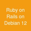 Ruby on Rails on Debian 12