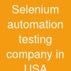 Selenium automation testing company in USA