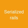 Serialized rails