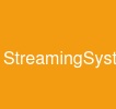StreamingSystems