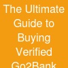 The Ultimate Guide to Buying Verified Go2Bank Accounts