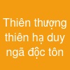 Thiên thượng thiên hạ duy ngã độc tôn