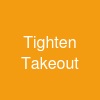 Tighten Takeout