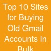 Top 10 Sites for Buying Old Gmail Accounts In Bulk