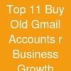 Top 11 Buy Old Gmail Accounts r Business Growth
