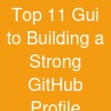 Top 11 Gui to Building a Strong GitHub Profile