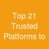 Top 21 Trusted Platforms to