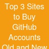 Top 3. Sites to Buy GitHub Accounts Old and New in 2026