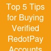 Top 5 Tips for Buying Verified RedotPay Accounts