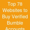 Top 78 Websites to Buy Verified Bumble Accounts Right Now