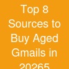 Top 8 Sources to Buy Aged Gmails in 20265