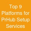 Top 9 Platforms for PrHub Setup Services
