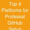 Top 9 Platforms for Professal GitHub Setup Services