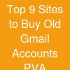 Top 9 Sites to Buy Old Gmail Accounts (PVA